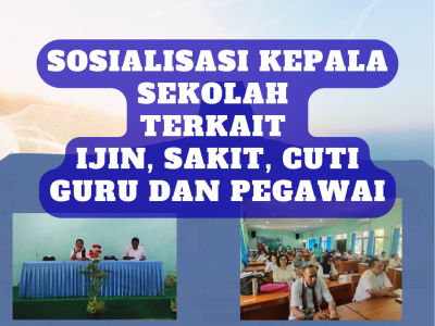 SOSIALISASI KEBIJAKAN IJIN, SAKIT DAN CUTI GURU DAN PEGAWAI
