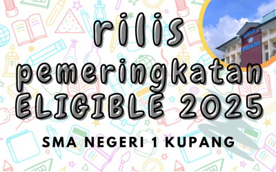 INFO PEMERINGKATAN SISWA ELIGIBLE SMAN 1 KUPANG TAHUN 2025